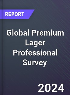 Global Premium Lager Professional Survey Report