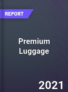 Global Premium Luggage Market