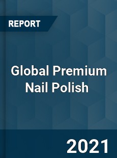 Global Premium Nail Polish Market