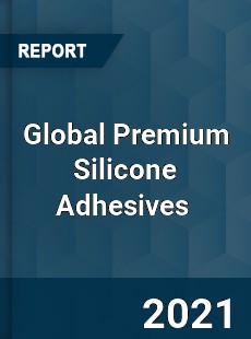 Global Premium Silicone Adhesives Market