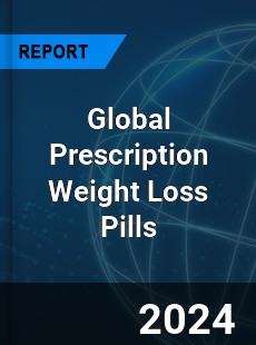 Global Prescription Weight Loss Pills Industry