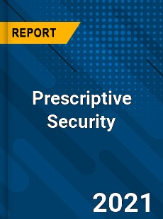 Global Prescriptive Security Market