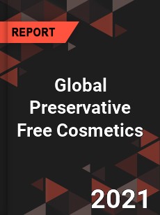 Global Preservative Free Cosmetics Market