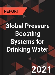 Global Pressure Boosting Systems for Drinking Water Market