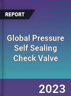 Global Pressure Self Sealing Check Valve Industry