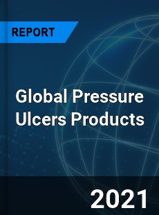 Global Pressure Ulcers Products Market