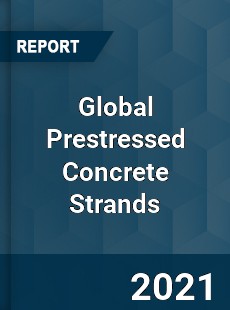 Global Prestressed Concrete Strands Market