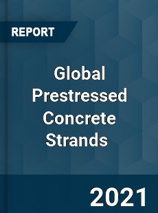 Global Prestressed Concrete Strands Market