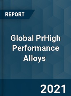 Global PrHigh Performance Alloys Market