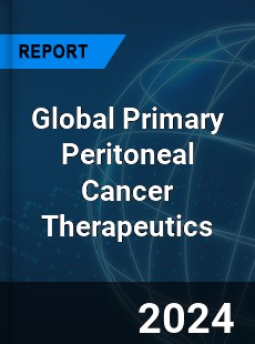 Global Primary Peritoneal Cancer Therapeutics Industry