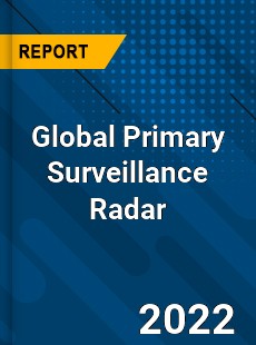 Global Primary Surveillance Radar Market