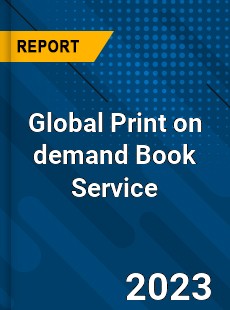 Global Print on demand Book Service Industry