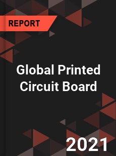 Global Printed Circuit Board Market