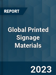 Global Printed Signage Materials Industry