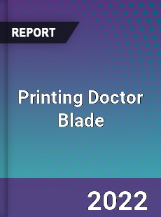 Global Printing Doctor Blade Market