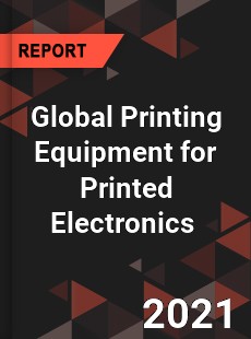 Global Printing Equipment for Printed Electronics Market