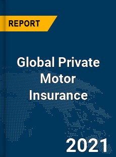 Global Private Motor Insurance Market