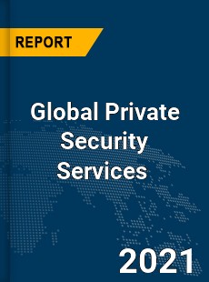 Global Private Security Services Market