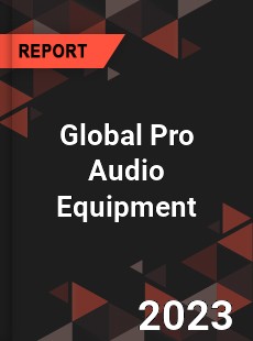 Global Pro Audio Equipment Industry