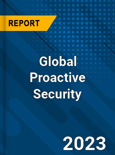 Global Proactive Security Market