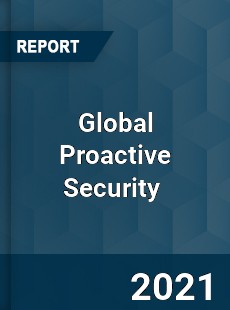 Global Proactive Security Market