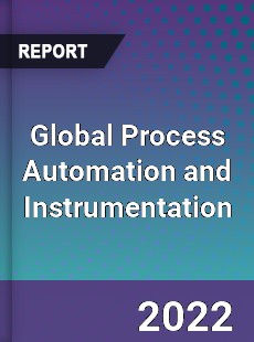 Global Process Automation and Instrumentation Market