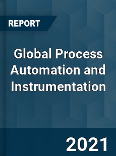 Global Process Automation and Instrumentation Market