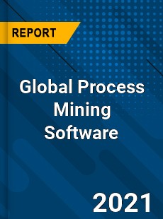 Global Process Mining Software Market