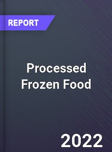 Global Processed Frozen Food Market