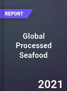 Global Processed Seafood Market