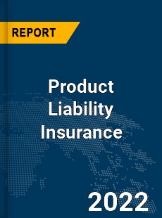 Global Product Liability Insurance Market