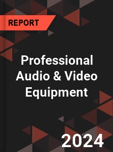 Global Professional Audio amp Video Equipment Market