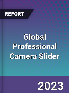 Global Professional Camera Slider Industry