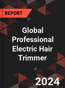 Global Professional Electric Hair Trimmer Industry