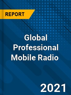 Global Professional Mobile Radio Market