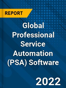 Global Professional Service Automation Software Market