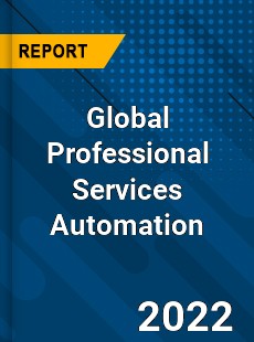 Global Professional Services Automation Market