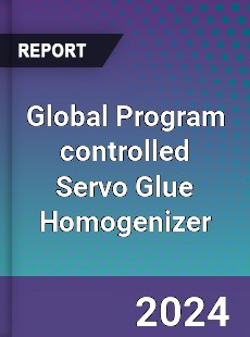 Global Program controlled Servo Glue Homogenizer Industry