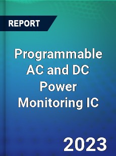 Global Programmable AC and DC Power Monitoring IC Market