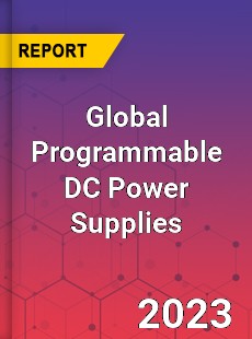 Global Programmable DC Power Supplies Market