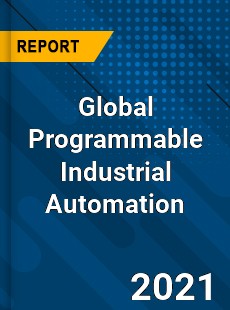 Global Programmable Industrial Automation Market