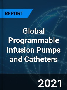 Programmable Infusion Pumps and Catheters Market