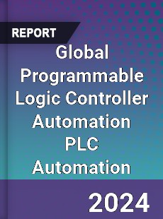 Global Programmable Logic Controller Automation PLC Automation Market