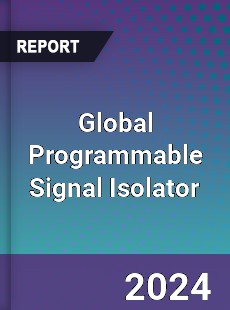 Global Programmable Signal Isolator Industry