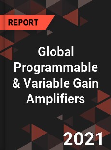 Global Programmable amp Variable Gain Amplifiers Market