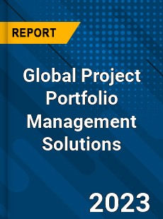 Global Project Portfolio Management Solutions Industry