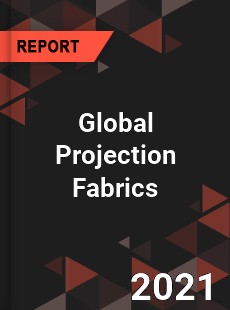 Global Projection Fabrics Market