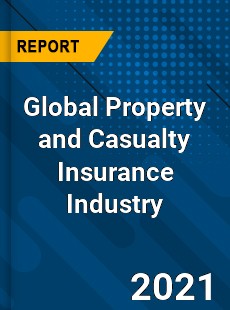 Global Property and Casualty Insurance Industry