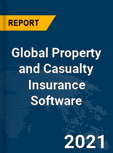 Global Property and Casualty Insurance Software Market