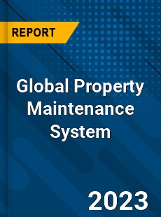 Global Property Maintenance System Industry